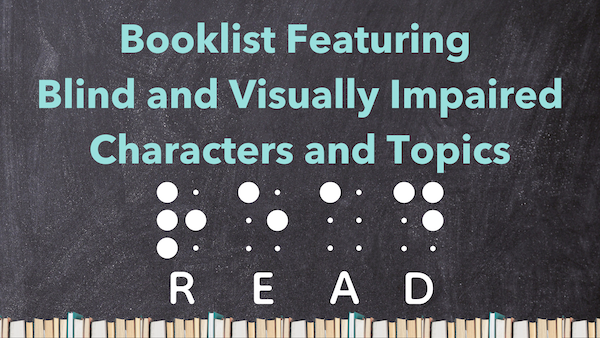 Books Featuring Blind or Visually Impaired Characters or Topics
