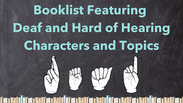 Books Featuring Deaf or Hard of Hearing Characters or Topics
