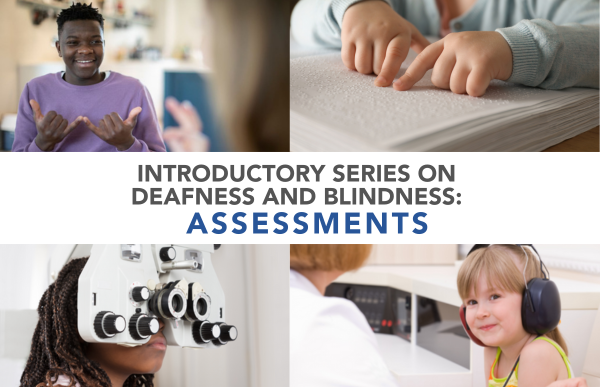 Introductory Series on Deafness and Blindness: Assessments